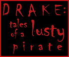Drake: Tales of a Lusty Pirate - Free Online Serial