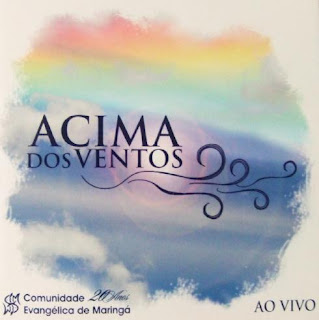 COMUNIDADE EVANGÉLICA DE MARINGÁ - ACIMA DOS VENTOS (2010)