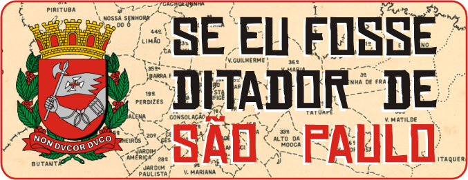Se eu fosse ditador de São Paulo