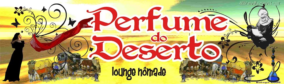 Perfume do Deserto _ lounge nômade