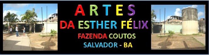 ARTES DA ESTHER FÉLIX