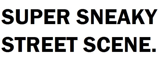 supersneakystreetscene