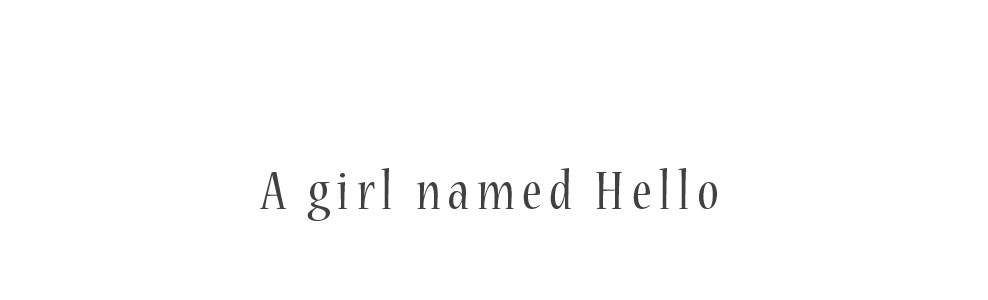 A girl named hello