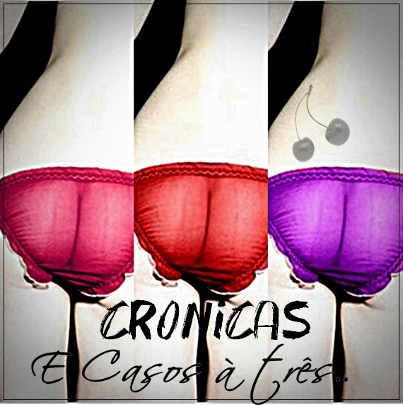 Crônicas e Casos à Três