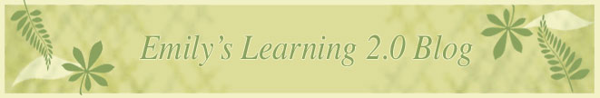 Emily's Learning 2.0 Blog