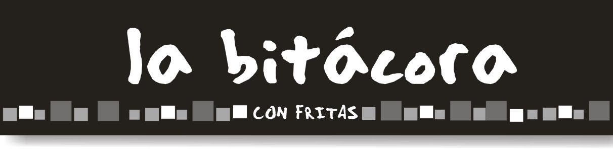 La Bitácora Con Fritas