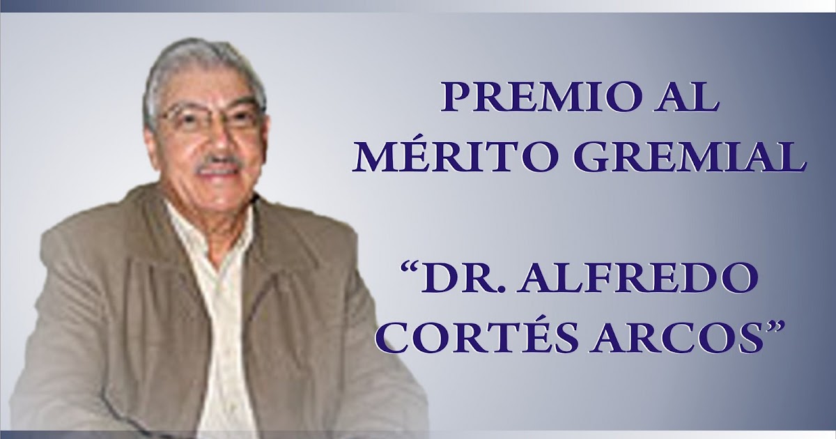 AMCAL PREMIO AL MÉRITO GREMIAL “DR. ALFREDO CORTÉS ARCOS”