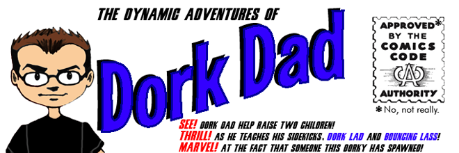 The Dynamic Adventures of Dork Dad