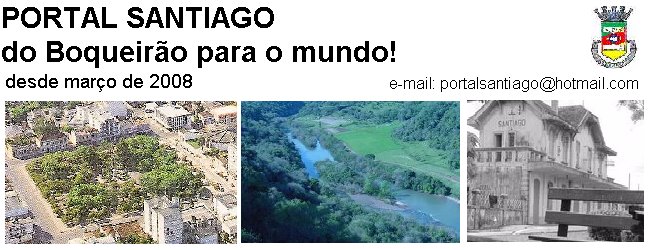 Portal Santiago: do Boqueirão para o Mundo! desde março de2008