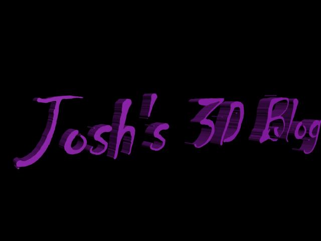 Josh's 3D Blog