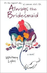 Review: Always the Bridesmaid by Whitney Lyles.