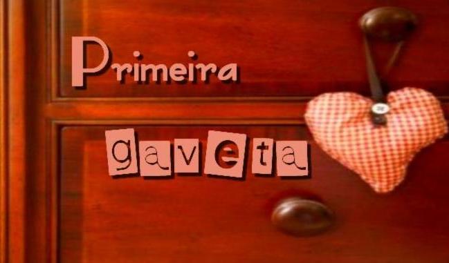 Primeira Gaveta