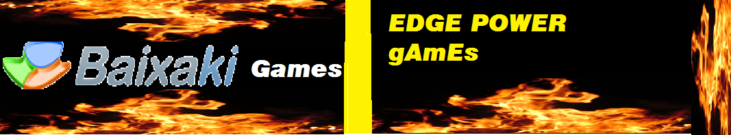 <|||||Edge Power Games||||>Baixaki Games Power!