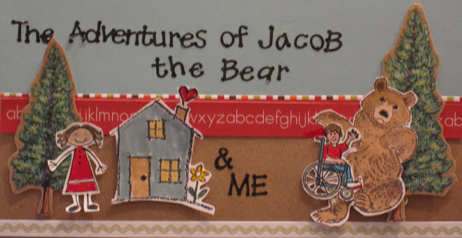 The Adventures of Jacob and the Bear & Me !