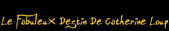 Le Fabuleux Destin De Catherine Loup