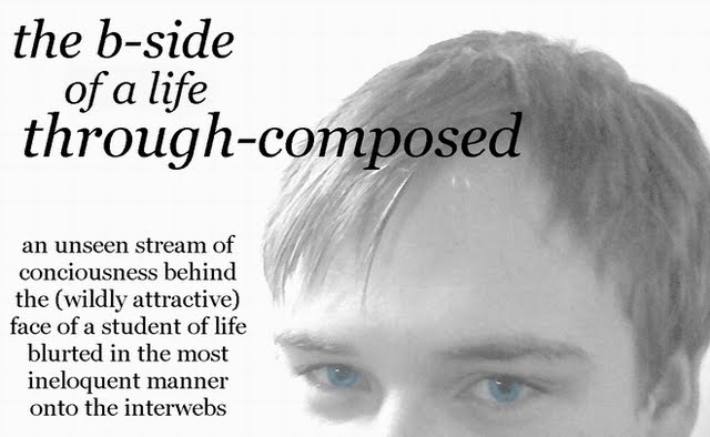 the b-side of a life through-composed
