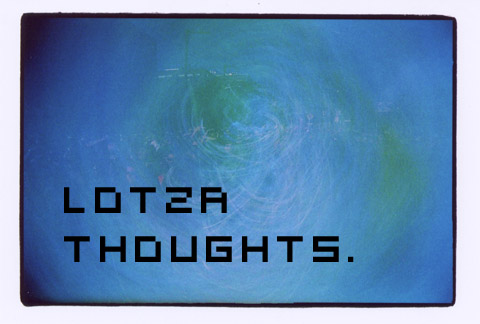 Lotza Thoughts