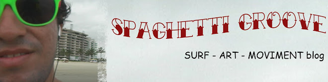 SPAGHETTI GROOVE - Um Blog sobre Surf, Arte e Movimento