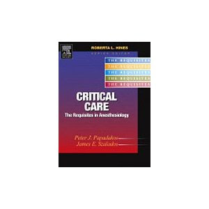 Critical Care: A Volume in the Requisites in Anesthesiology Series CRITICAL+CARE