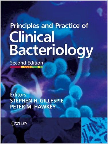 Principles and practice of clinical bacteriology Peter M. Hawkey, Stephen Gillespie