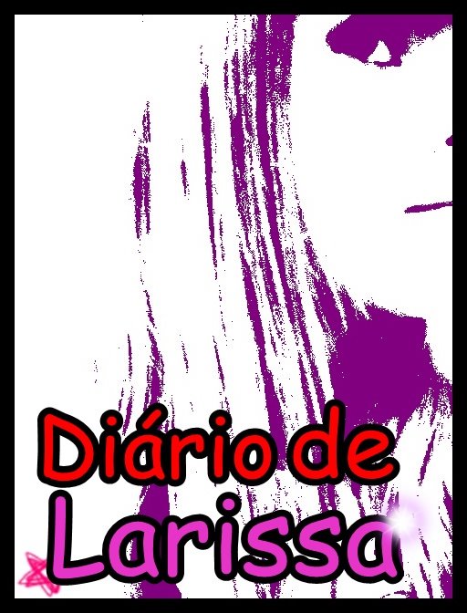 Diário de Larissa!