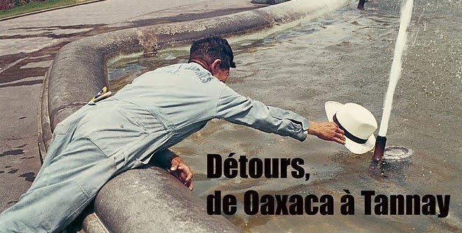 Détours, de Oaxaca à Tannay