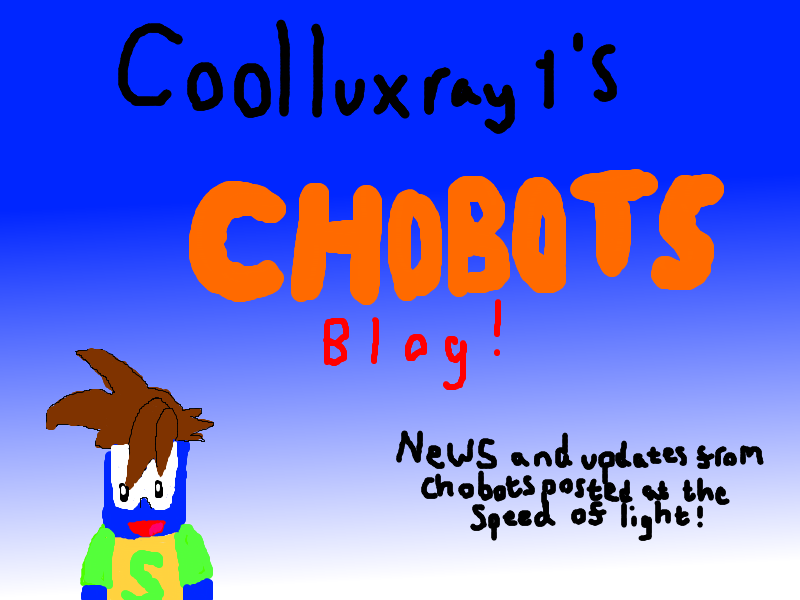 Coolluxray1's chobots blog!
