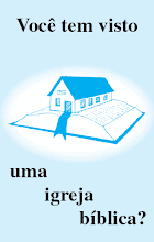Você tem visto uma Igreja Bíblica?