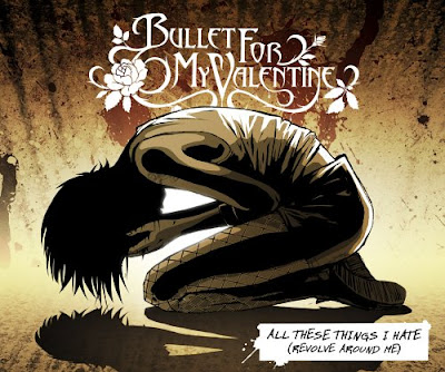quot;All These Things I Hate bullet for my valentine all these. quot;All These Things I Hate