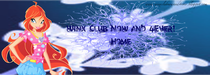 Winx Club Now and 4Ever ~Home~