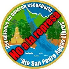 NO A LA REPRESA EN EL RIO SAN PEDRO