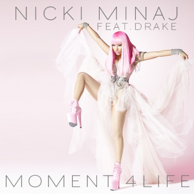 Nicki Minaj Feat. Drake - Moment 4 Life Nicki Minaj Feat. Drake - Moment 4 Life