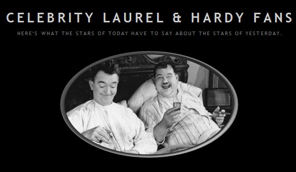Celebrity Laurel & Hardy Fans