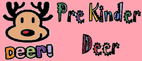 Pre Kindder Deer