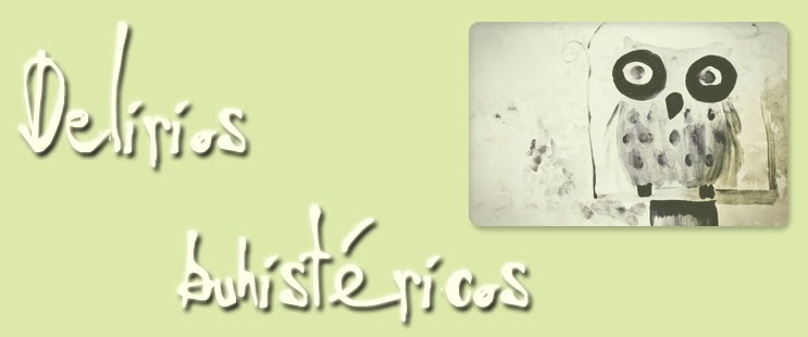 Delirios buhistéricos humeantes