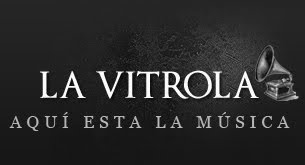 LA VITROLA