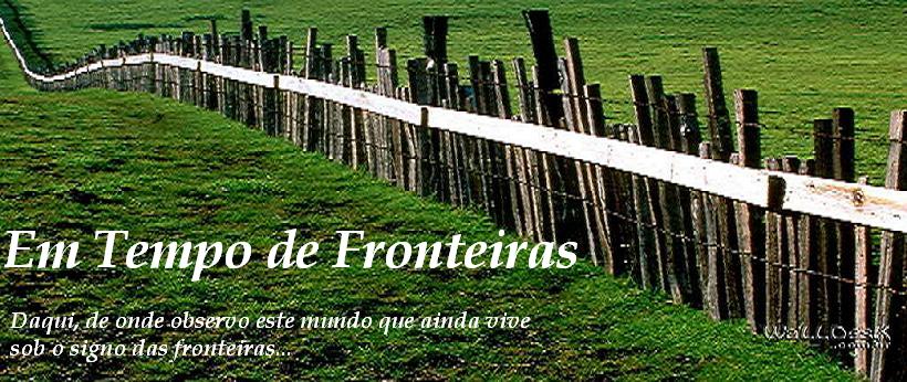 Em Tempo de Fronteiras