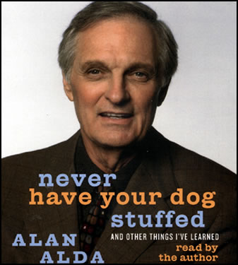 Never Have Your Dog Stuffed Alan Alda
