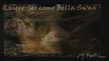 Quiero ser como Bella Swan