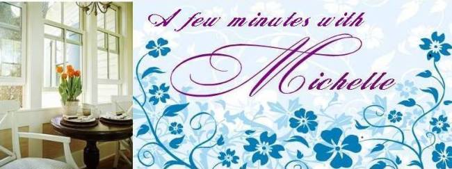a few minutes with Michelle