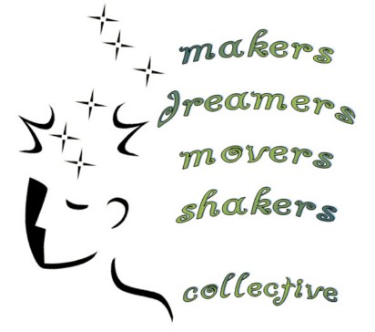 Makers Dreamers Movers and Shakers Collective