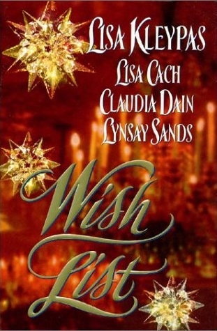 Wish List Lisa Kleypas, Lisa Cach, Claudia Dain and Lynsay Sands