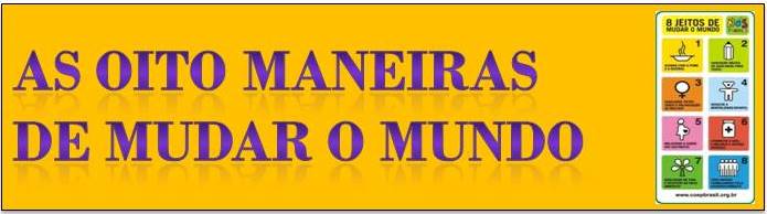 As oito maneiras de mudar o mundo