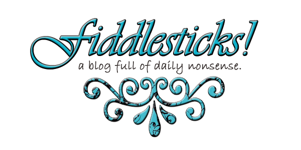 Fiddlesticks!