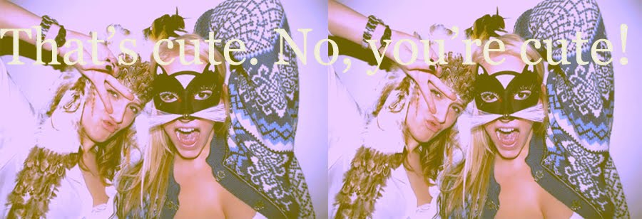 That's cute. No, you're cute!