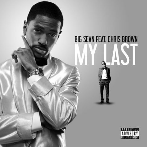 big sean my last single. New Music Big Sean feat Chris