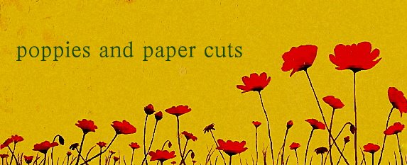 Poppies and Papercuts