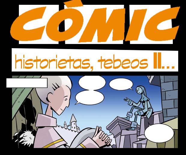 CÓMIC, historietas, tebeos II…