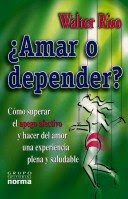 LIBRO: "AMAR O DEPENDER" (WALTER RISO)