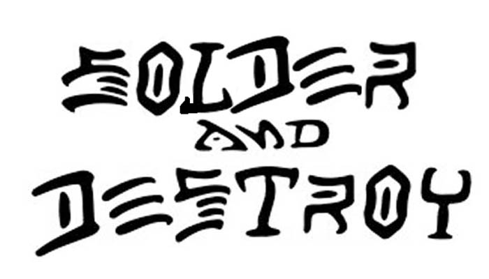 Solder and Destroy